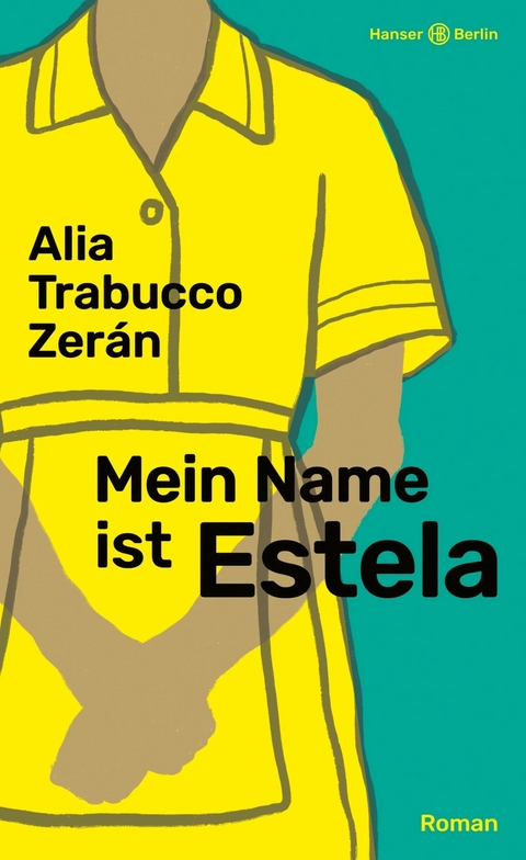 Mein Name ist Estela -  Alia Trabucco Zerán
