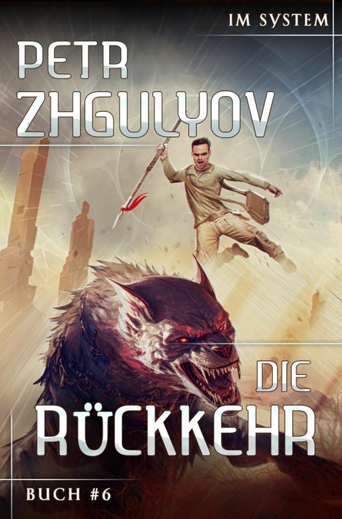 Die Rückkehr (Im System Buch #6): LitRPG-Serie -  Petr Zhgulyov