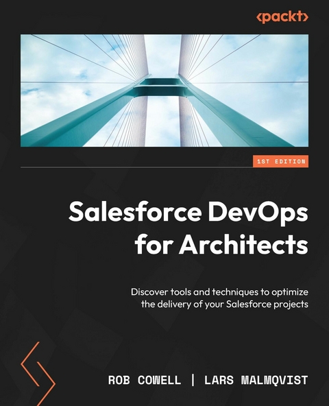 Salesforce DevOps for Architects -  Rob Cowell,  Lars Malmqvist