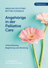 Angehörige in der Palliative Care -  Angelika Feichtner,  Bettina Pußwald