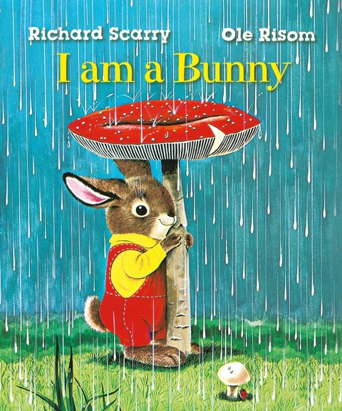 Richard Scarry's I Am a Bunny -  Ole Risom