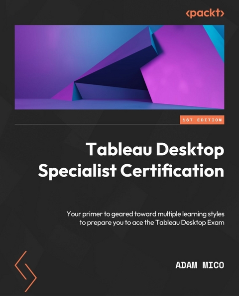 Tableau Desktop Specialist Certification -  Adam Mico