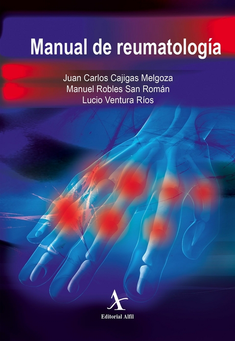 Manual de reumatología -  Juan Carlos Cajigas Melgoza,  Manuel Robles San Román,  Lucio Ventura Ríos