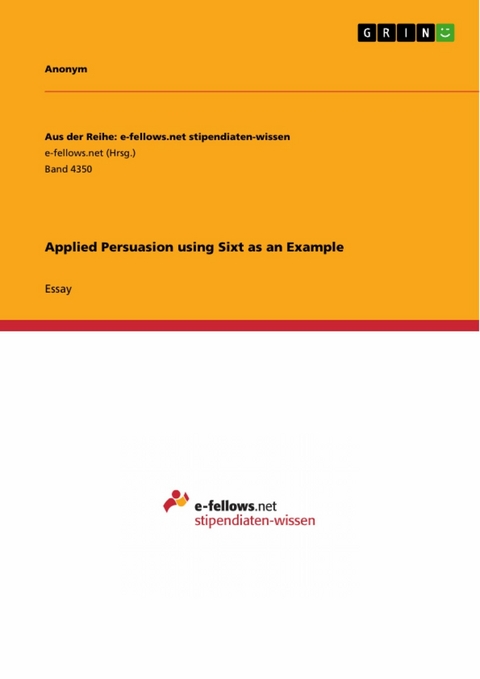 Applied Persuasion using Sixt as an Example -  Anonym