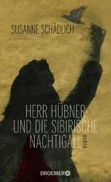 Herr Hübner und die sibirische Nachtigall -  Susanne Schädlich
