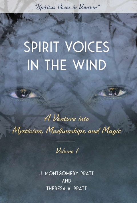 Spirit Voices in the Wind -  J. Montgomery Pratt,  Theresa A. Pratt