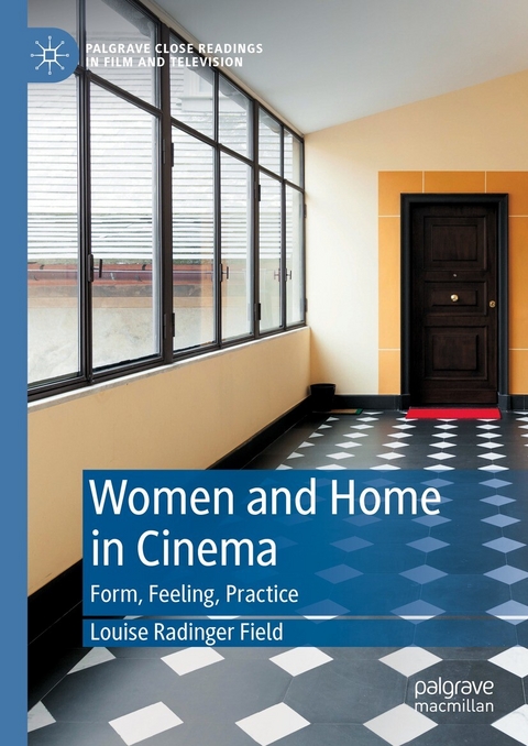 Women and Home in Cinema -  Louise Radinger Field