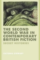 The Second World War in Contemporary British Fiction - Victoria Stewart
