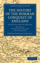 The History of the Norman Conquest of England: Its Causes and Its Results (Cambridge Library Collection - Medieval History)