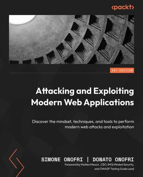 Attacking and Exploiting Modern Web Applications -  Donato Onofri,  Simone Onofri