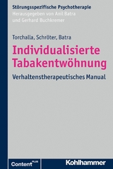 Individualisierte Tabakentwöhnung -  iris Torchalla,  Martina Schröter,  Anil Batra