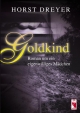 Goldkind: Roman um ein eigenwilliges Mädchen