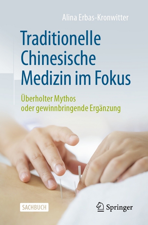 Traditionelle Chinesische Medizin im Fokus -  Alina Erbas-Kronwitter