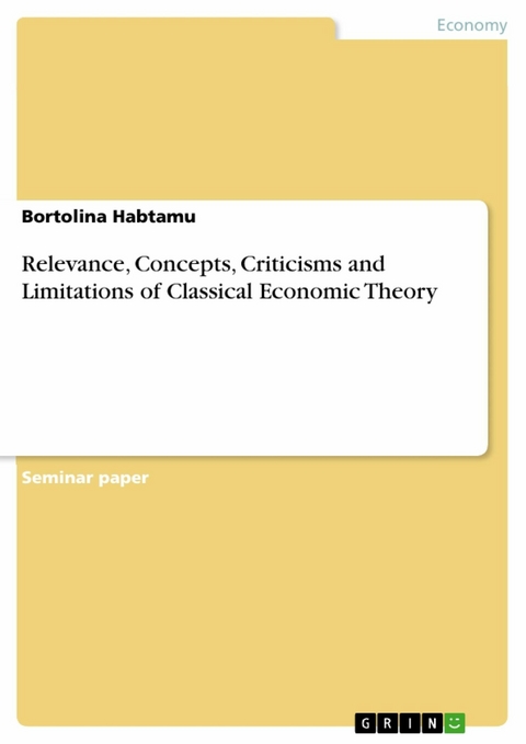 Relevance, Concepts, Criticisms and Limitations of Classical Economic Theory -  Bortolina Habtamu