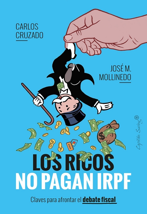 Los ricos no pagan IRPF -  Carlos Cruzado,  José M. Mollinedo