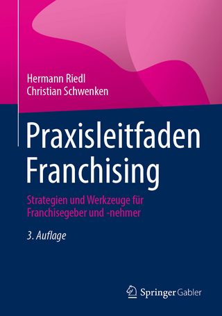 Praxisleitfaden Franchising - Hermann Riedl; Christian Schwenken
