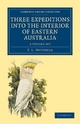 Three Expeditions into the Interior of Eastern Australia 2 Volume Set - T. L. Mitchell