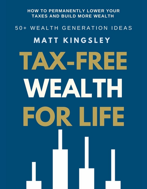 Tax-Free Wealth For Life -  Matt Kingsley