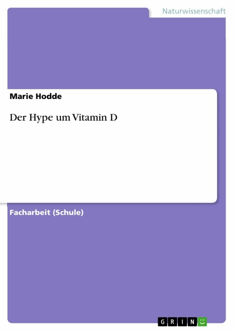 Der Hype um Vitamin D -  Marie Hodde