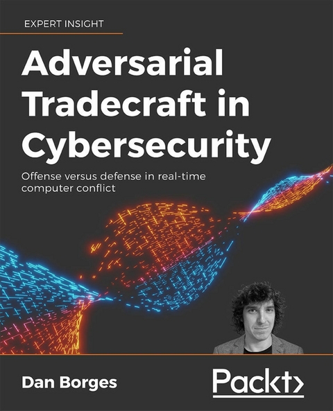 Adversarial Tradecraft in Cybersecurity -  Dan Borges