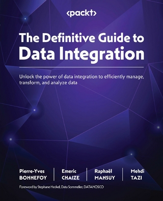 The Definitive Guide to Data Integration : Unlock the power of data integration to efficiently manage, transform, and analyze data - Pierre-yves Bonnefoy; Emeric Chaize; Raphael MANSUY …