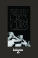 Heroes and Villains - David Hajdu