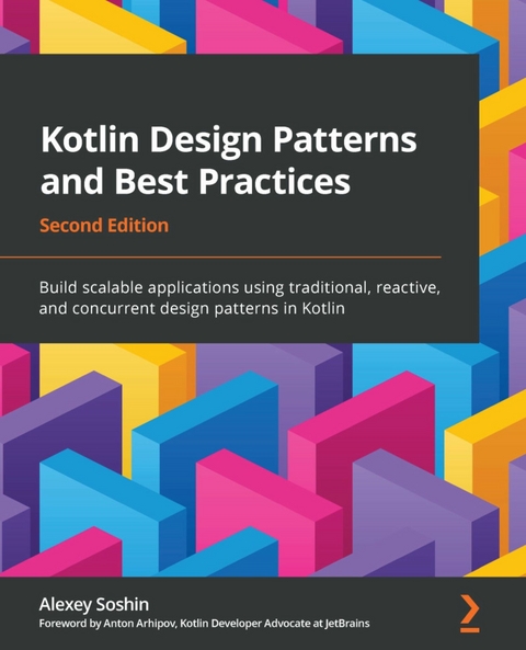 Kotlin Design Patterns and Best Practices -  Soshin Alexey Soshin,  Arhipov Anton Arhipov