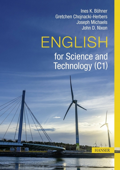 English for Science and Technology (C1) -  Ines K. Böhner,  Gretchen Chojnacki-Herbers,  Joseph Michaels,  John D. Nixon