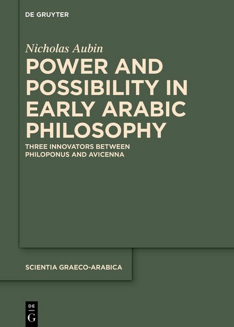 Power and Possibility in Early Arabic Philosophy -  Nicholas Allan Aubin