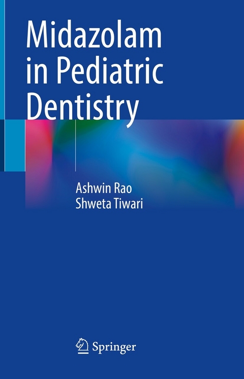Midazolam in Pediatric Dentistry -  Ashwin Rao,  Shweta Tiwari