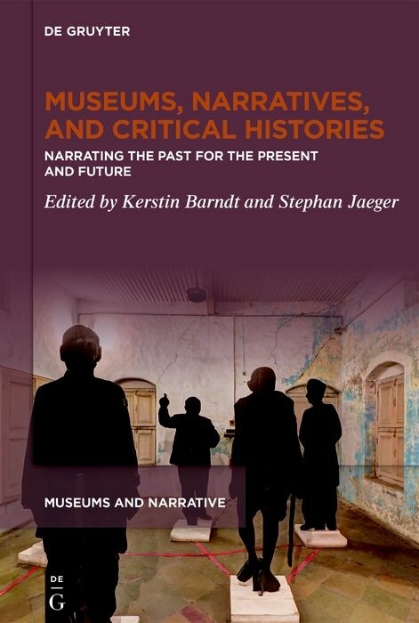 Museums, Narratives, and Critical Histories - 