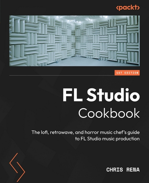 FL Studio Cookbook -  Chris Rena