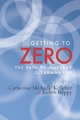 Getting to Zero - Catherine McArdle Kelleher; Judith Reppy