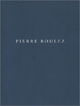 Pensieri per Pierre Boulez - Pierre Boulez; Duilio u. Sylvia Courir