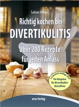 Richtig kochen bei Divertikulitis - Sabine Wiesel