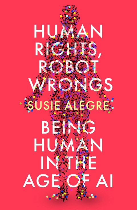 Human Rights, Robot Wrongs -  Susie Alegre