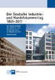 Der Deutsche Industrie- und Handelskammertag 1861 - 2011: Der Spitzenverband der Industrie- und Handelskammern im Wandel der Zeit