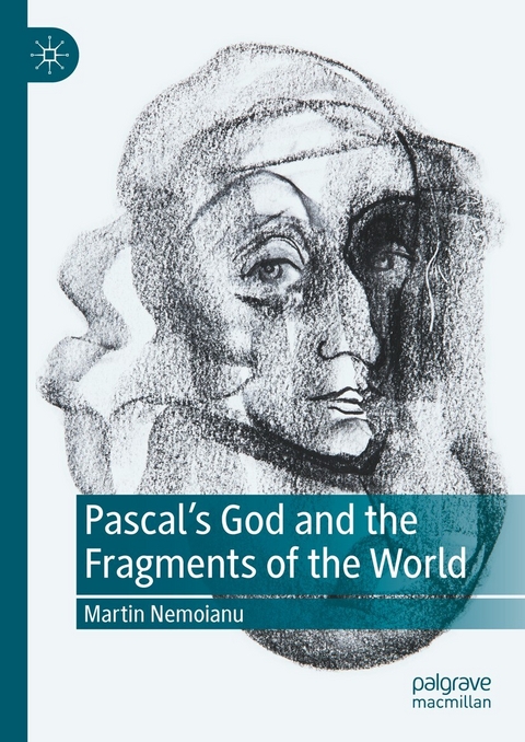 Pascal's God and the Fragments of the World -  Martin Nemoianu