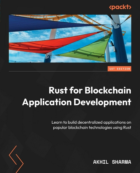 Rust for Blockchain Application Development -  Akhil Sharma
