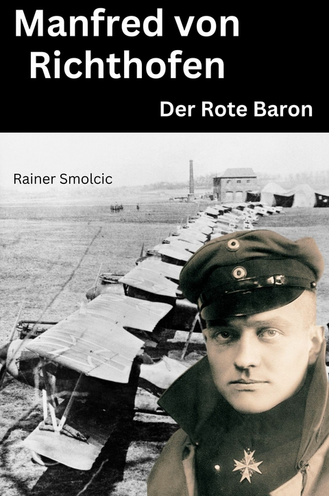 Manfred von Richthofen -  Rainer Smolcic