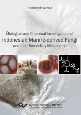 Biological and Chemical Investigations of Indonesian Marine-Derived Fungi and their Secondary Metabolites - Kustiariyah Tarman