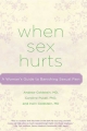When Sex Hurts - Irwin Goldstein; Andrew Goldstein; Caroline Pukall