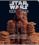 Das STAR WARS Kochbuch: Wookiee Cookies und andere galaktische Rezepte - Robin Davis, Wesley Martin