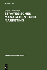 Strategisches Management und Marketing - Edgar Kreilkamp