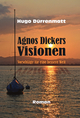 Agnos Dickers Visionen