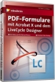 PDF-Formulare mit Acrobat X und dem LiveCycle Designer - Jan Hillmer