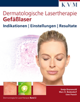 Dermatologische Lasertherapie Band 2: Gefäßlaser - Sonja Grunewald, Marc Oliver Bodendorf, Uwe Paasch