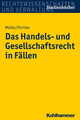 Das Handels- und Gesellschaftsrecht in Fällen - Christian Möller, Ulrich Ehricke