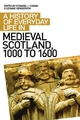 A History of Everyday Life in Medieval Scotland - Edward J. Cowan; Lizanne Henderson