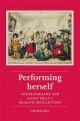 Performing Herself: Autobiography and Fanny Kelly's Dramatic Recollections (Women, theatre & performance) (Women, Theatre and Performance)